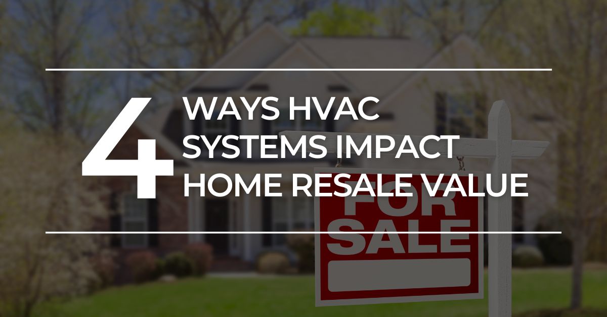 4 Ways HVAC Systems Impact Home Resale Value