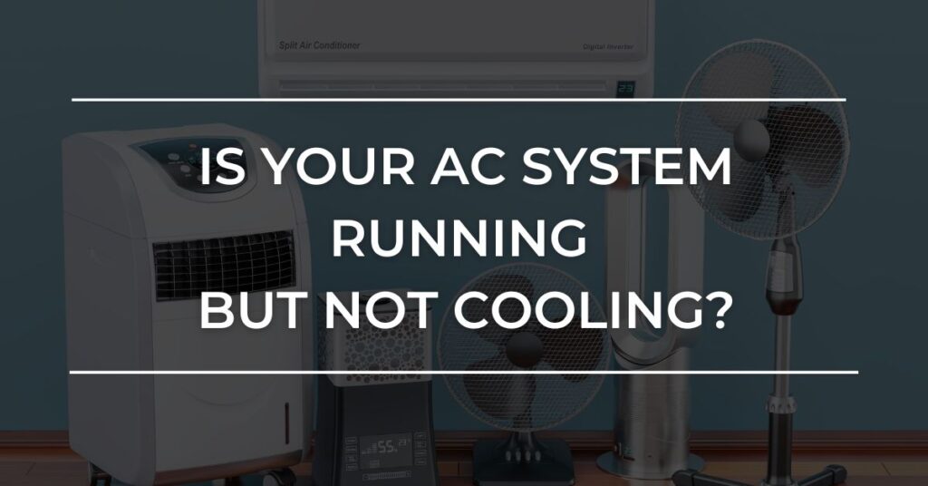 Is Your AC System Running But Not Cooling
