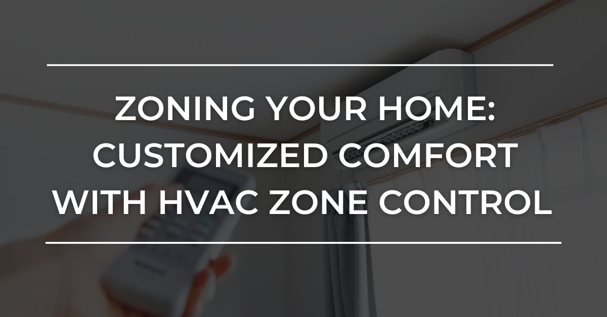 Zoning Your Home Customized Comfort with HVAC Zone Control Systems